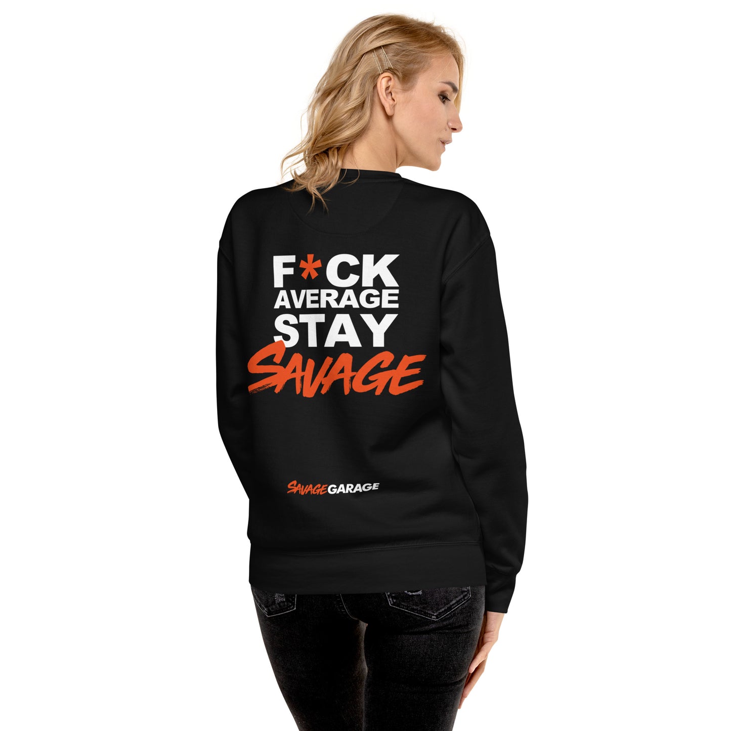 SG F*ck Average Stay Savage Sweatshirt (Unisex)