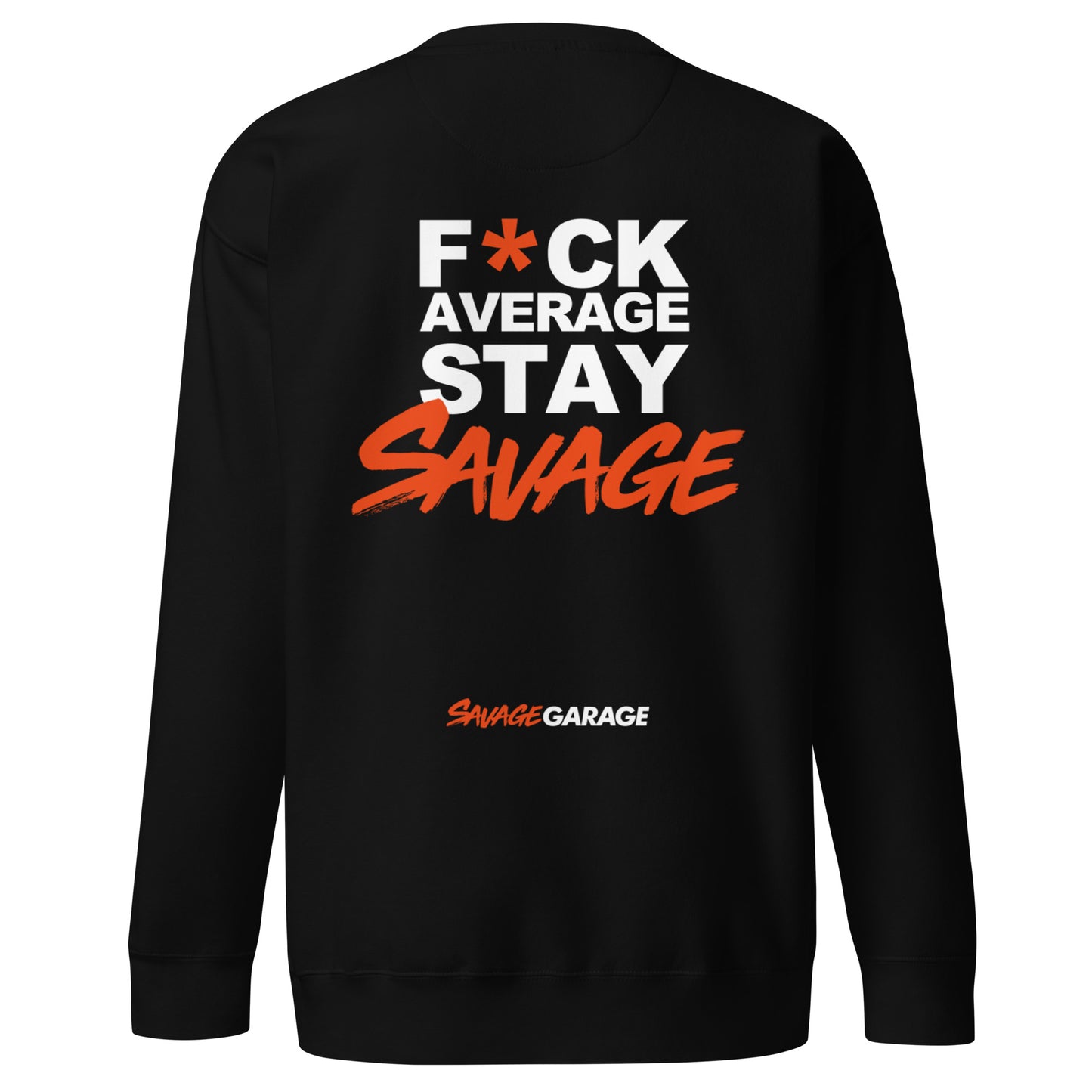 SG F*ck Average Stay Savage Sweatshirt (Unisex)
