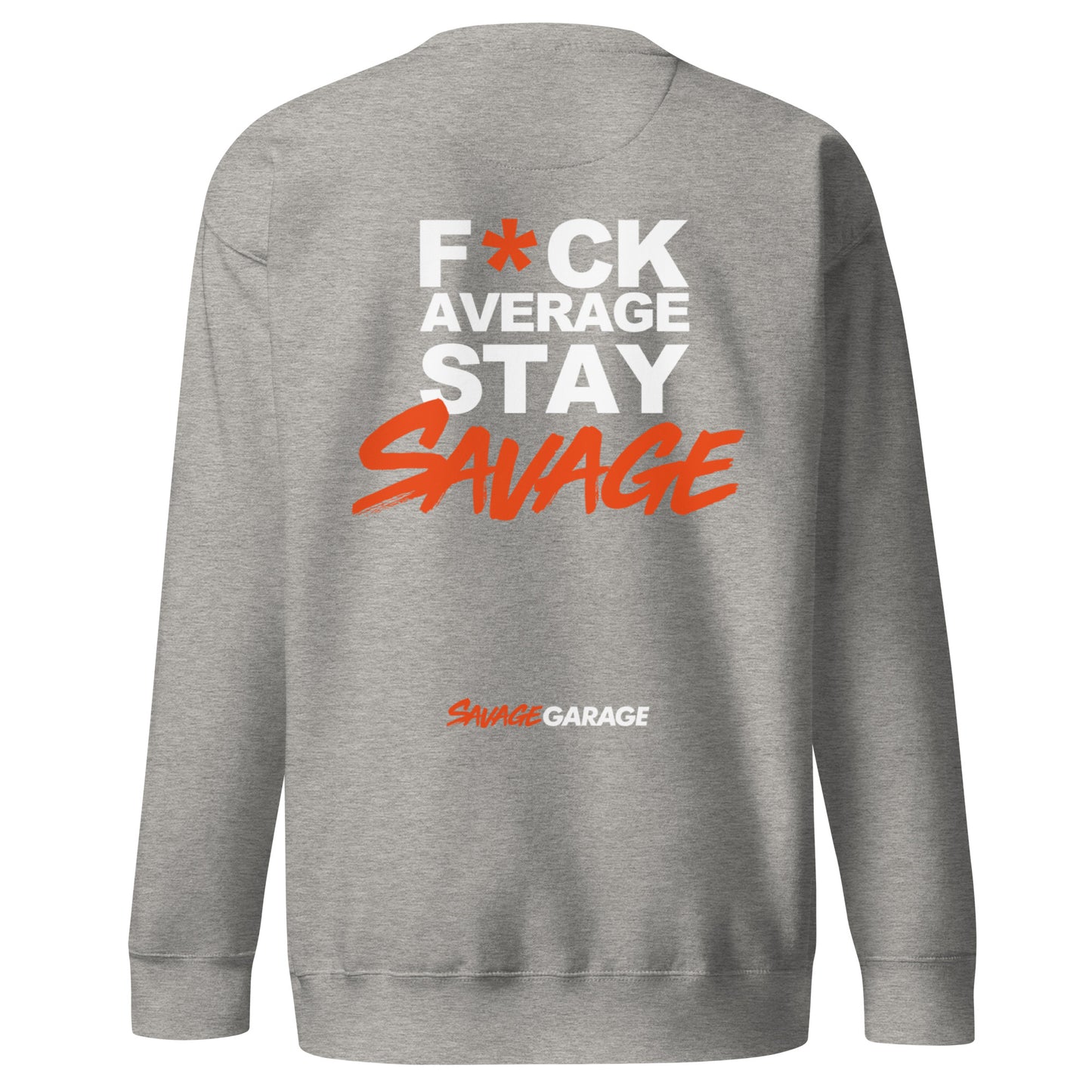 SG F*ck Average Stay Savage Sweatshirt (Unisex)
