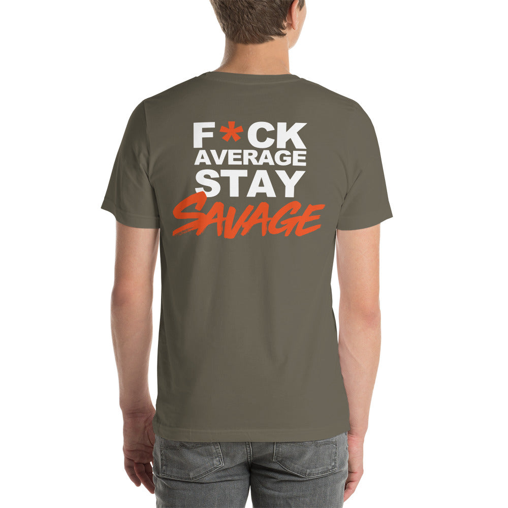 F*ck Average Stay Savage T-Shirt