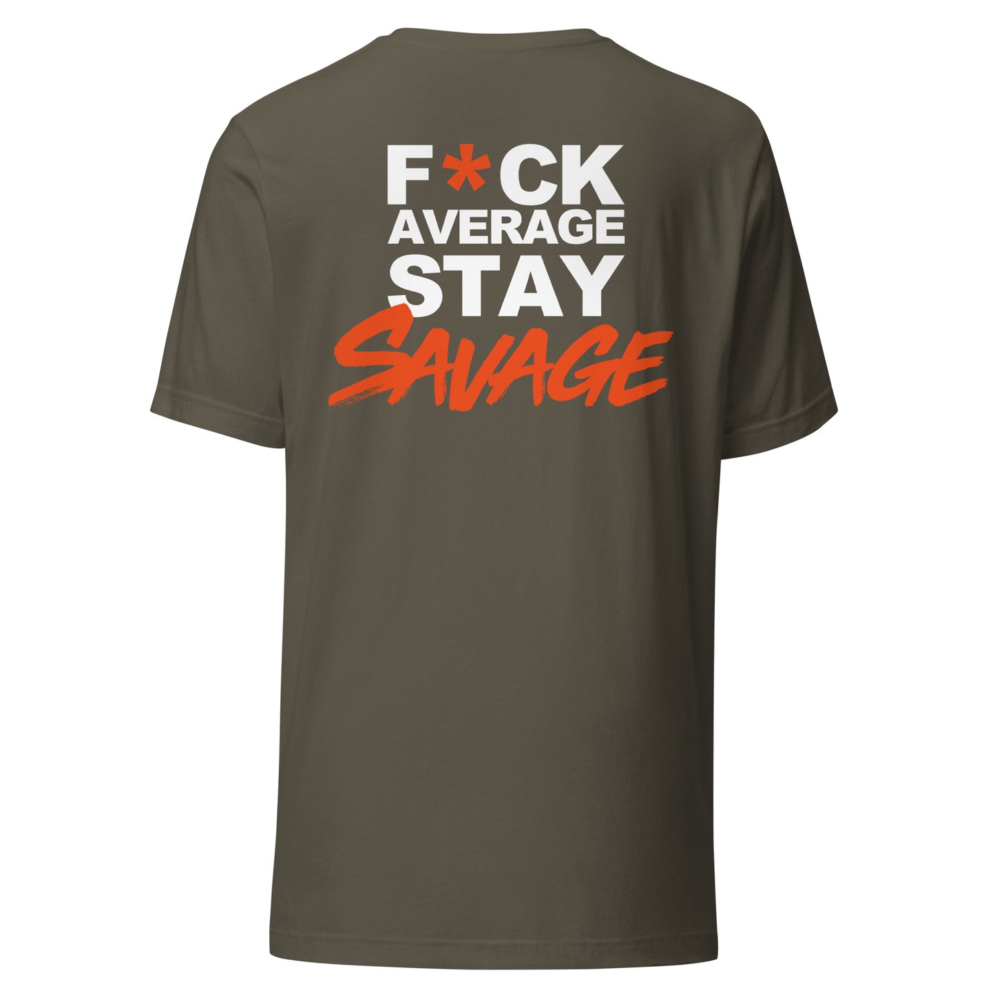 F*ck Average Stay Savage T-Shirt