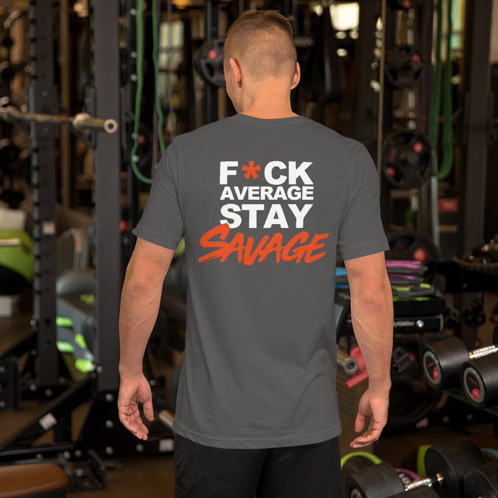 F*ck Average Stay Savage T-Shirt