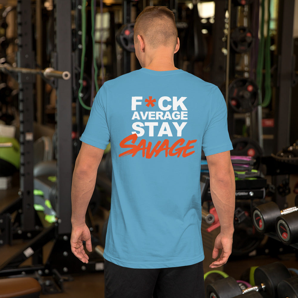 F*ck Average Stay Savage T-Shirt