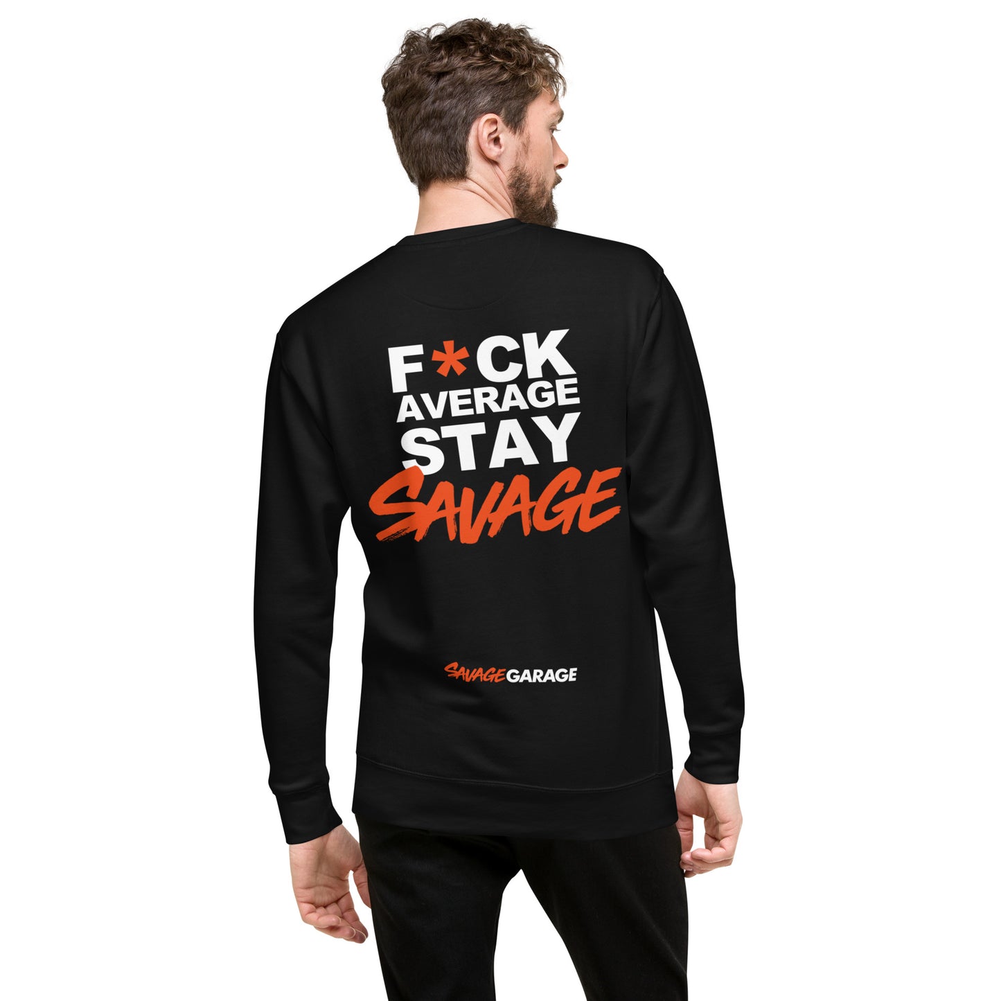 SG F*ck Average Stay Savage Sweatshirt (Unisex)