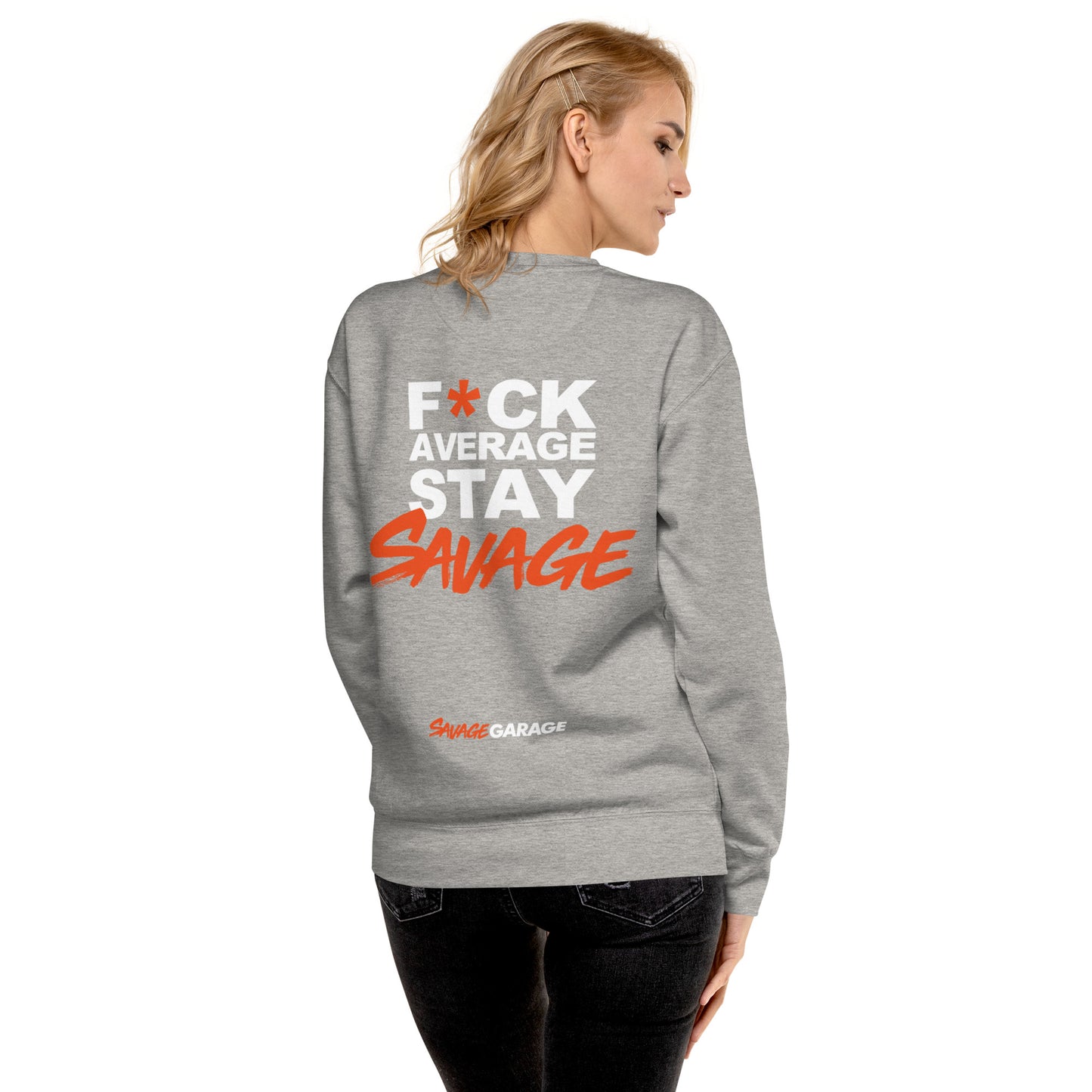 SG F*ck Average Stay Savage Sweatshirt (Unisex)
